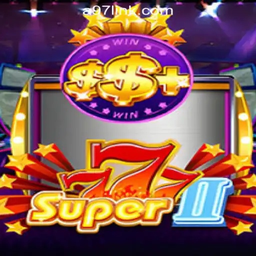 Unveiling Super777II: The Ultimate Slot Experience with A97.COM Oficial Slots Brasil #1